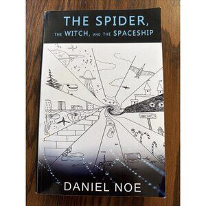 The Spider, The Witch, And The Spaceship by Daniel Noe SIGNED
